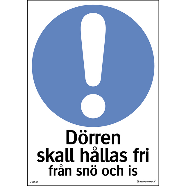 SKYLT 355614 PÅBUD DÖRR SKALL HÅLLAS FRI SNÖ/IS 210X297MM | Beijerbygg Byggmaterial